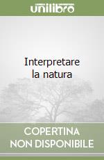 Interpretare la natura libro