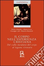 Il corpo nell'esperienza cristiana libro