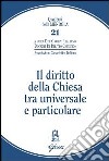 Il diritto della Chiesa tra universale e particolare libro