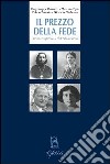 Il prezzo della fede. Itinerari spirituali del Novecento libro