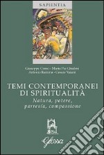 Temi contemporanei di spiritualità. Natura, potere, parresía, compassione