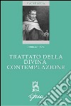 Trattato della contemplazione divina libro