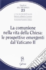 La comunione nella vita della Chiesa: le prospettive emergenti dal Vaticano II libro