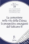 La comunione nella vita della Chiesa: le prospettive emergenti dal Vaticano II libro di Gruppo italiano docenti di diritto canonico (cur.)