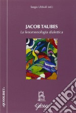 Jacob Taubes. La fenomenologia dialettica libro