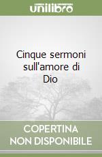 Cinque sermoni sull'amore di Dio libro