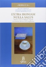 Extra ironiam nulla salus. Studi in onore di Roberto Vignolo in occasione del suo LXX compleanno libro