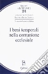 I beni temporali nella comunione ecclesiale libro