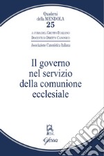 Il governo nel servizio della comunione ecclesiale libro