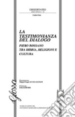 La testimonianza del dialogo. Piero Rossano tra Bibbia, religioni e cultura libro