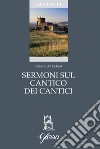 Sermoni sul Cantico dei Cantici libro