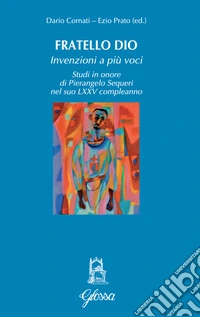 Fratello Dio. Studi in onore di Pierangelo Sequeri nel suo LXXV compleanno libro