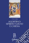 Agostino: Spirito Santo e Chiesa libro