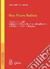 Don Pietro Buffoni. «Un uomo da nulla» fondatore dell'Opera Ritiri Gratuiti agli operai della Botta di Sedrina (Bergamo) libro