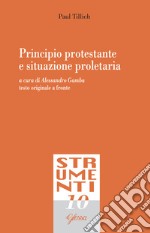 Principio protestante e situazione proletaria. Testo tedesco a fronte. Ediz. bilingue libro