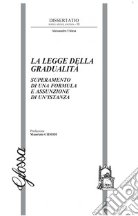 La legge della gradualità. Superamento di una formula e assunzione di un'istanza