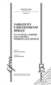 Narratività e discernimento morale. Una lettura a partire dalla ricerca filosofica di P. Ricoeur libro