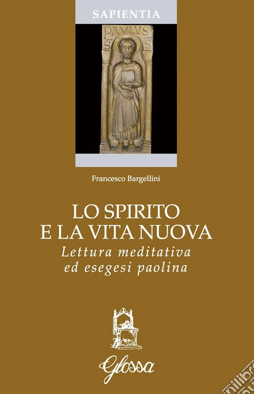 Lo Spirito e la vita nuova. Lettura meditativa ed esegesi paolina