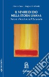 Il venire di Dio nella storia umana. Nuove riflessioni sull'Eucarestia libro