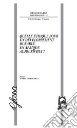 Quelle éthique pour un développement durable en Afrique aujourd'hui? libro