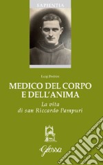 Medico del corpo e dell'anima. La vita di San Riccardo Pampuri