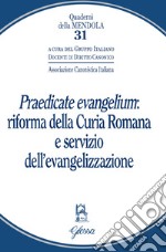 «Praedicate evangelium»: Riforma della curia romana e servizio dell'evangelizzazione libro