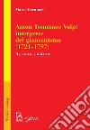 Anton Tommaso Volpi, interprete del giansenismo (1721-1797). Il pensiero e le lettere libro di Bernuzzi Marco