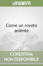 Come un roveto ardente libro