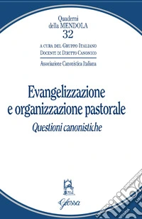 Evangelizzazione e organizzazione pastorale. Questioni canonistiche libro