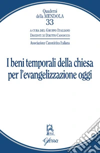 I beni temporali della Chiesa per l'evangelizzazione oggi libro