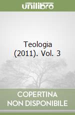 Teologia (2011). Vol. 3 libro