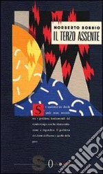 Il terzo assente. Saggi e discorsi sulla pace e la guerra libro