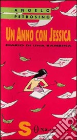 Un anno con Jessica. Diario di una bambina libro