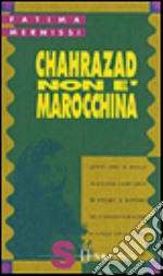 Chahrazad non è marocchina libro