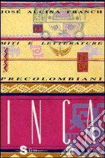 Miti e letterature precolombiani. Vol. 3: Inca