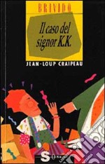 Il caso del signor K. K. libro