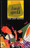 Il caso del signor K. K. libro di Craipeau Jean-Loup
