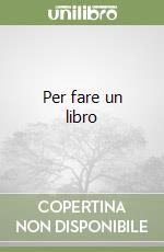 Per fare un libro