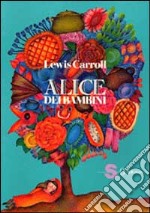 Alice dei bambini. Ediz. illustrata libro