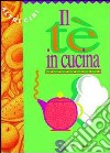 Il tè in cucina libro