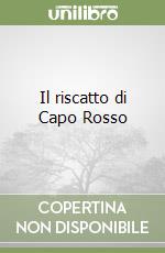 Il riscatto di Capo Rosso libro