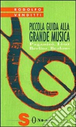 Piccola guida alla grande musica. Vol. 3: Berlioz, Brahms, Liszt, Paganini libro