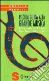 Piccola guida alla grande musica. Vol. 3: Berlioz, Brahms, Liszt, Paganini libro