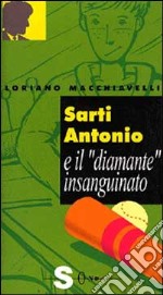 Sarti Antonio e il diamante insanguinato