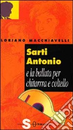 Sarti Antonio e la ballata per chitarra e coltello