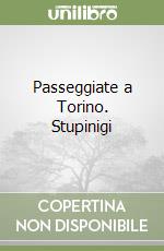 Passeggiate a Torino. Stupinigi