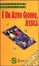 E un altro giorno, Jessica libro