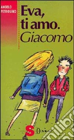 Eva, ti amo. Giacomo libro