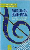 Piccola guida alla grande musica. Vol. 4: Franck, Ciaikowskij, Bruckner, Mahler libro