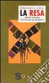 La resa. Amara cronaca dell'inviata di un libraio libro di Zurli Emanuela